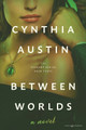 Between Worlds by Cynthia Austin 9798890221186