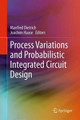 Process Variations and Probabilistic Integrated Circuit Design by Manfred Dietrich 9781489988607