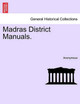 Madras District Manuals. by Anonymous 9781241570552