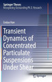 Transient Dynamics of Concentrated Particulate Suspensions Under Shear by Endao Han 9783030383473