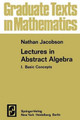 Lectures in Abstract Algebra I: Basic Concepts by N. Jacobson 9781468473032