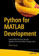Python for MATLAB Development: Extend MATLAB with 300,000+ Modules from the Python Package Index by Albert Danial