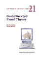 Goal-Directed Proof Theory by Dov M. Gabbay 9789048155262
