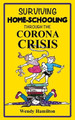 Surviving Home-Schooling Through the Corona Crisis by Wendy Hamilton 9781925888867