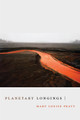 Planetary Longings by Mary Louise Pratt