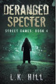 Deranged Specter by L K Hill 9781393812081