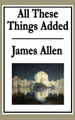 All These Things Added by James Allen 9781515434351