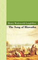 The Song of Hiawatha by Henry Wadsworth Longfellow 9781605120461