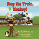 Stop the Train, Monkey! by Syed M Hasany 9781466977921