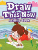 Draw This Now: Activity Book by Activity Attic Books 9781683232940