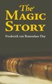 The Magic Story by Frederick Van Rensselaer Day 9781627300650