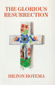 The Glorious Resurrection by By Hilton Hotema 9781639234400