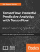 TensorFlow: Powerful Predictive Analytics with TensorFlow: Predict valuable insights of your data with TensorFlow by Md. Rezaul Karim 9781789136913