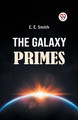 The Galaxy Primes (Edition2023) by E E Smith 9789360465049