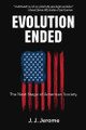 Evolution Ended by J J Jerome 9798218231828