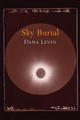 Sky Burial by Dana Levin