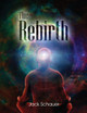 The Rebirth by Jack Schauer 9781647496449