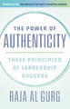 The Power of Authenticity: Three Principles of Leadership Success by Raja Al-Gurg