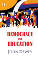 Democracy and Education by John Dewey 9789355460622
