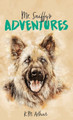 Mr. Sniffy's Adventures by K M Arthur 9781662927485