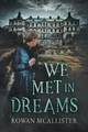 We Met in Dreams by Rowan McAllister 9781635332957