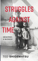 Struggles Against Time by Ted Shigematsu 9798986843285