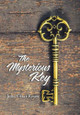 The Mysterious Key by Julio Cesar Reyes 9781506526492