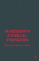 Marxism's Ethical Thinkers by Lawrence Wilde 9781349417667