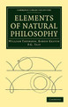 Elements of Natural Philosophy by William Thomson 9781108014489