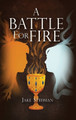 A Battle for Fire by Jake Stehman 9798888242919