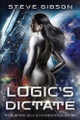 Logic's Dictate by Steve Gibson 9781965340936