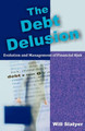 The Debt Delusion: Evolution and Management of Financial Risk by Will Slatyer 9781599429953