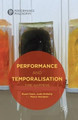 Performance and Temporalisation: Time Happens by S. Grant 9781349488919