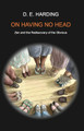 On Having No Head by Douglas Edison Harding 9781908774064
