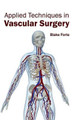 Applied Techniques in Vascular Surgery by Blake Forte 9781632420534