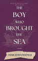 The Boy Who Brought the Sea by Annie James Thomas 9798991433808