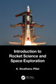 Introduction to Rocket Science and Space Exploration by A. Sivathanu Pillai 9781032346984