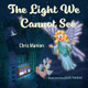 The Light We Cannot See by Chris Manion 9781649493651
