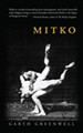 Mitko by Garth Greenwell 9781450762144