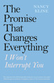 The Promise That Changes Everything: I Won't Interrupt You Nancy Kline 9780241423516