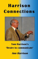 Harrison Connections: Tom Harrison's 'Desire to Communicate' by Ann Harrison 9781908421111
