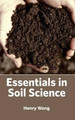 Essentials in Soil Science by Henry Wang 9781632393265