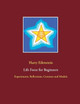 Life Force for Beginners: Experiments, Reflections, Contexts and Models by Harry Eilenstein 9783754304662