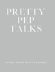 Pretty Pep Talks by Karen Jayne Blattenbauer 9781685154066