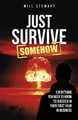 Just Survive Somehow by Will Stewart 9781781336014