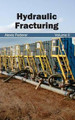 Hydraulic Fracturing: Volume II by Alexis Federer 9781632394231