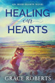 Healing Our Hearts by Grace Roberts 9781393979111