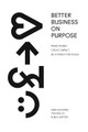 Better Business On Purpose by Tim Healey 9781913717964