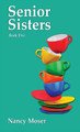 Senior Sisters by Nancy Moser 9781961907102