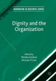 Dignity and the Organization by Monika Kostera 9781349717248